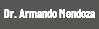 Dr. Armando Mendoza
