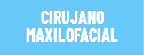 CIRUJANO MAXILOFACIAL
