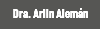 Dra. Arlin Alemán