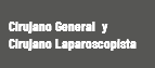  Cirujano General y Cirujano Laparoscopista