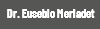 Dr. Eusebio Merladet