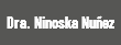 Dra. Ninoska Nuñez