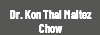 Dr. Kon Thai Maltez Chow