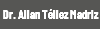 Dr. Allan Téllez Madriz