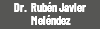 Dr. Rubén Javier Meléndez