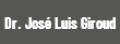 Dr. José Luis Giroud