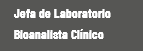 Jefa de Laboratorio Bioanalista Clínico