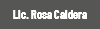Lic. Rosa Caldera