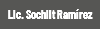 Lic. Sochilt Ramírez