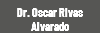 Dr. Oscar Rivas Alvarado